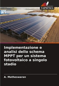 Implementazione e analisi dello schema MPPT per un sistema fotovoltaico a singolo stadio - Matheswaran, A.