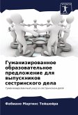 Gumanizirowannoe obrazowatel'noe predlozhenie dlq wypusknikow sestrinskogo dela Gumanizirowannoe obrazowatel'noe predlozhenie dlq wypusknikow sestrinskogo dela