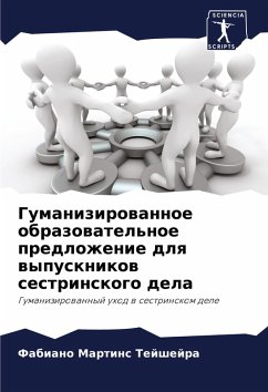 Gumanizirowannoe obrazowatel'noe predlozhenie dlq wypusknikow sestrinskogo dela - Martins Tejshejra, Fabiano Gumanizirowannoe obrazowatel'noe predlozhenie dlq wypusknikow sestrinskogo dela - Martins Tejshejra, Fabiano