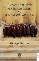 Dünyanin En Büyük Askeri Casuslari ve Gizli Servis Ajanlari - Barton, George