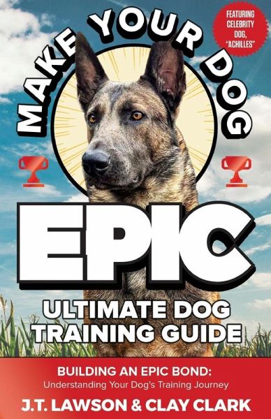 Make Your Dog Epic Ultimate Dog Training Guide Make Your Dog Epic Ultimate Dog Training Guide