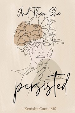 And Then She Persisted - Coon, Kenisha