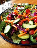 50 The Art of Salad Recipes for Home 50 The Art of Salad Recipes for Home