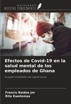Efectos de Covid-19 en la salud mental de los empleados de Ghana - Baidoo Jnr, Francis; Kwatemaa, Rita
