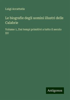 Le biografie degli uomini illustri delle Calabrie - Accattatis, Luigi