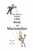 Kurt Hunter's Simple Little Book of Marionettes Kurt Hunter's Simple Little Book of Marionettes