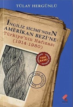 Cover Ingiliz Siciminden Amerikan Bezine Türkiyenin Hafizasi 1914 - 1980