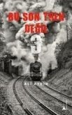 Bu Son Tren Degil 3 Bu Son Tren Degil 3