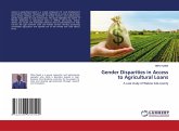 Gender Disparities in Access to Agricultural Loans Gender Disparities in Access to Agricultural Loans