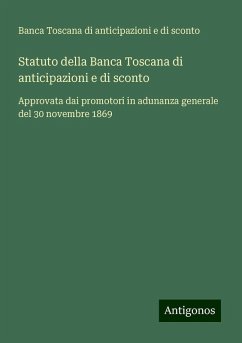 Statuto della Banca Toscana di anticipazioni e di sconto - Banca Toscana di anticipazioni e di sconto