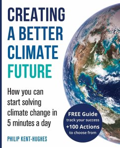 Creating a better climate future - Kent-Hughes, Philip