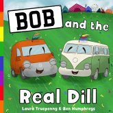 Bob and the Real Dill Bob and the Real Dill