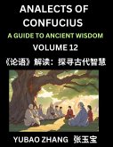 Analects of Confucius (Part 12)- A Guide to Ancient Wisdom, Learn Chinese Language and Culture with Quotes and Sayings from Lunyu, Confucianism Lessons of Life Propagated by China's Master Confucius and His Disciples