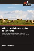 Oltre l'efficienza nella leadership Oltre l'efficienza nella leadership