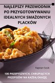 NAJLEPSZY PRZEWODNIK PO PRZYGOTOWYWANIU IDEALNYCH SMA¿ONYCH PLACKÓW