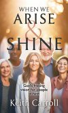 When We Arise & Shine