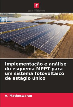 Implementação e análise do esquema MPPT para um sistema fotovoltaico de estágio único - Matheswaran, A.
