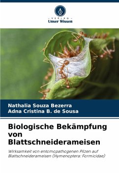 Biologische Bekämpfung von Blattschneiderameisen - Souza Bezerra, Nathalia;B. de Sousa, Adna Cristina