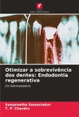 Otimizar a sobrevivência dos dentes: Endodontia regenerativa