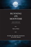 Running on Moontime & Other Plays