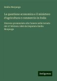 La questione economica e il ministero d'agricoltura e commercio in Italia