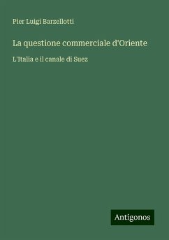 La questione commerciale d'Oriente - Barzellotti, Pier Luigi