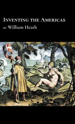 Inventing the Americas - Heath, William