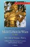 German Reader, Intermediate B2/Advanced Low/Mid - Mein Leben in Wien - 3. Teil / My Life in Vienna - Part 3