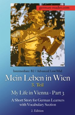 German Reader, Intermediate B2/Advanced Low/Mid - Mein Leben in Wien - 3. Teil / My Life in Vienna - Part 3 - Wimmer, Klara