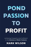 Pond Passion To Profit