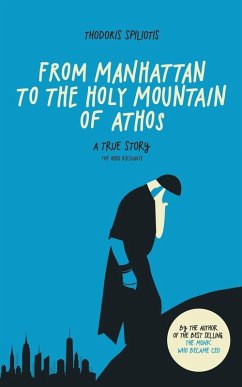 From Manhattan to the Holy Mountain of Athos - Spiliotis, Thodoris