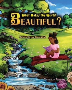 What Makes The World Beautiful? - Taylor-Bloomfield, Pauline