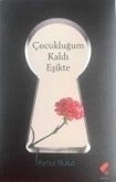 Cocuklugum Kaldi Esikte Cocuklugum Kaldi Esikte
