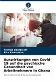 Auswirkungen von Covid-19 auf die psychische Gesundheit von Arbeitnehmern in Ghana