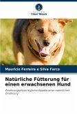 Natürliche Fütterung für einen erwachsenen Hund Natürliche Fütterung für einen erwachsenen Hund