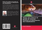 Efeitos das práticas de gestão de recursos humanos no desempenho dos trabalhadores