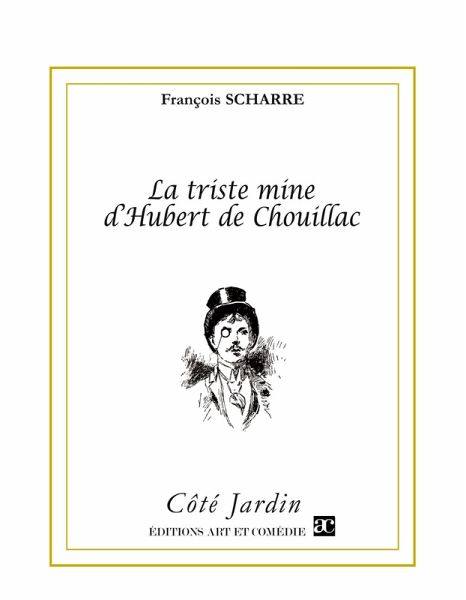 La triste mine d'Hubert de Chouillac La triste mine d'Hubert de Chouillac