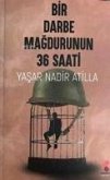 Bir Darbe Magdurunun 36 Saati Bir Darbe Magdurunun 36 Saati