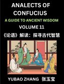 Analects of Confucius (Part 11)- A Guide to Ancient Wisdom, Learn Chinese Language and Culture with Quotes and Sayings from Lunyu, Confucianism Lessons of Life Propagated by China's Master Confucius and His Disciples