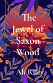 The Jewel of Saxon Wood The Jewel of Saxon Wood