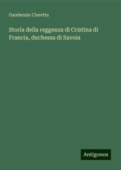 Storia della reggenza di Cristina di Francia, duchessa di Savoia - Claretta, Gaudenzio