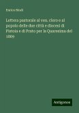 Lettera pastorale al ven. clero e al popolo delle due città e diocesi di Pistoia e di Prato per la Quaresima del 1869