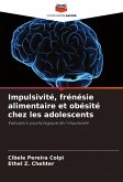 Impulsivité, frénésie alimentaire et obésité chez les adolescents