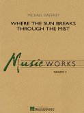 Michael Sweeney, Where the sun breaks through the mist Concert Band Set+Audio-Online