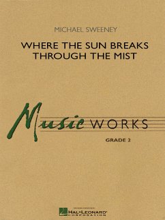 Michael Sweeney, Where the sun breaks through the mist Concert Band Set+Audio-Online