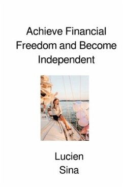 Achieve Financial Freedom and Become Independent - Sina, Lucien