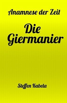 Die Giermanier Die Giermanier
