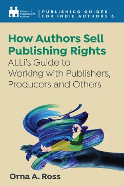 How Authors Sell Publishing Rights (eBook, ePUB) - Independent Authors, Alliance of; Ross, Orna A.