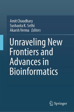 Unraveling New Frontiers and Advances in Bioinformatics (eBook, PDF)