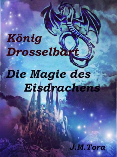 König Drosselbart und Magie des Eisdrachens (eBook, ePUB)